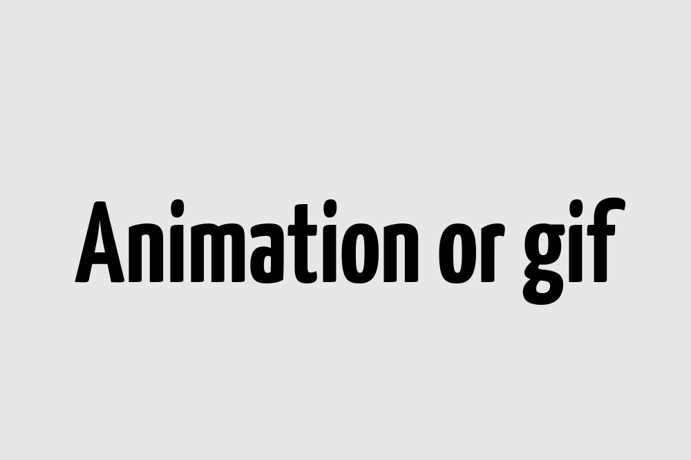 Animation or gif
